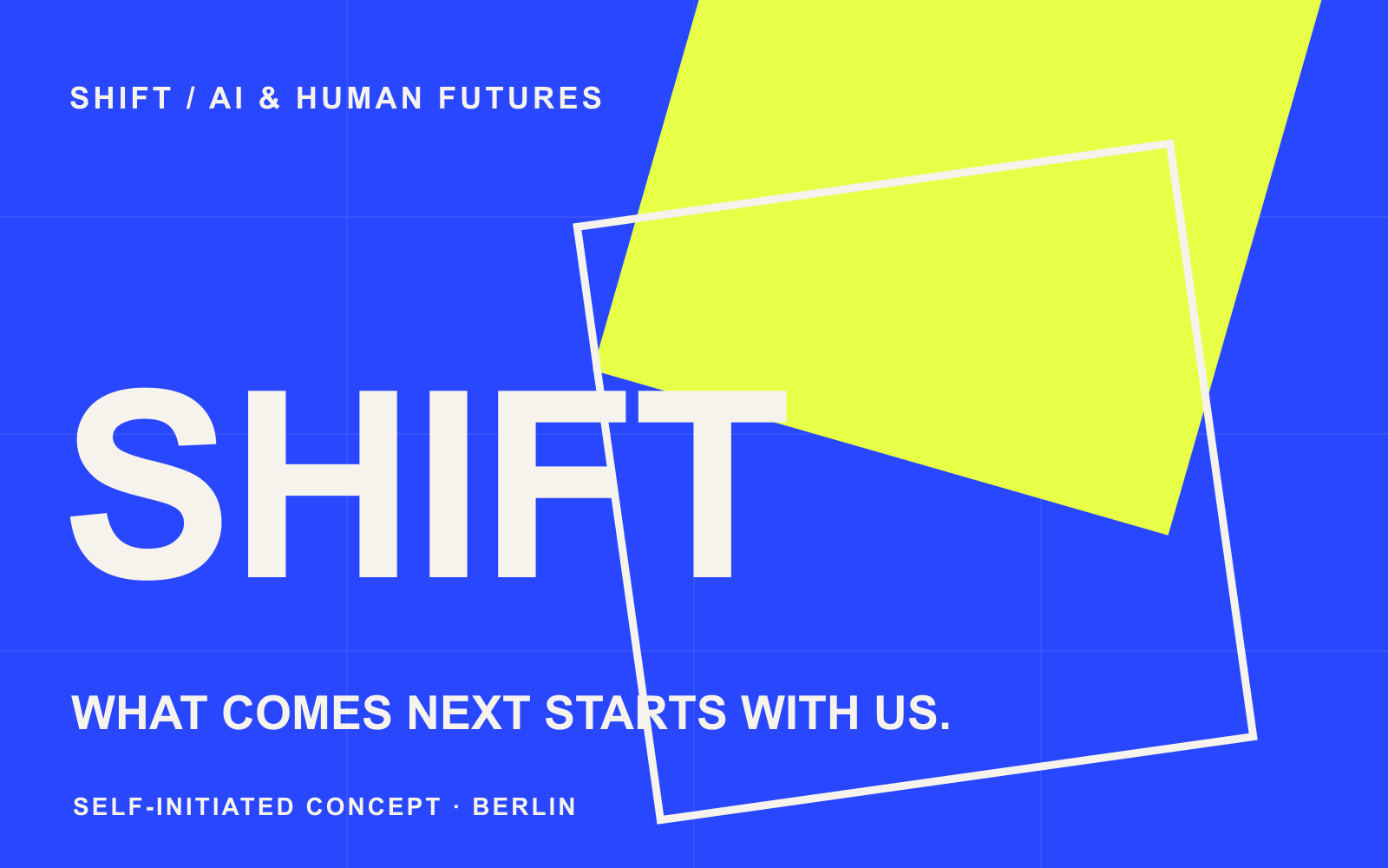 SHIFT AI & Human Futures brand poster in electric blue and acid yellow, with shifting geometric frames.