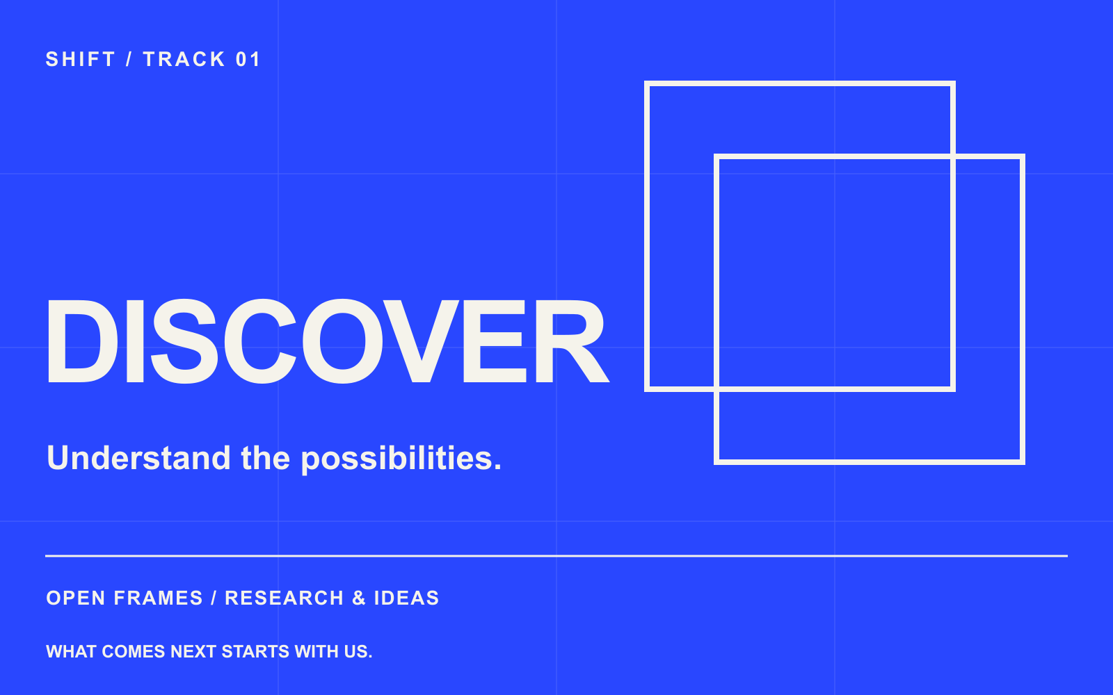 Discover programme track in electric blue with open geometric frames.